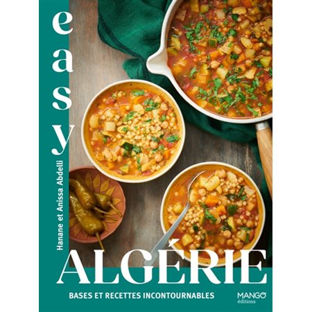 Algérie : Bases et recettes incontournables : Easy : La cuisine tout en images