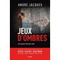 Jeux d'ombres : Une enquête d'Alexandre Jobin : POL
