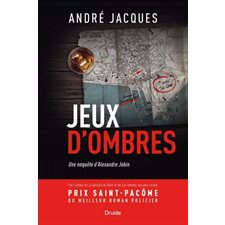 Jeux d'ombres : Une enquête d'Alexandre Jobin : POL