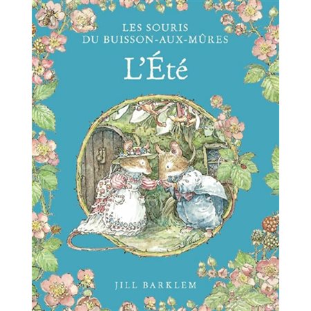 L'été : Les souris du buisson-aux-mûres : Couverture rigide