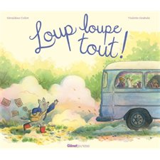 Loup loupe tout !