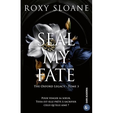 The Oxford legacy T.03 : Seal my fate : DR