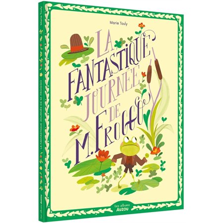 La fantastique journée de M. Froggo : Couverture rigide