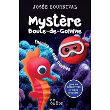 Enquête en eaux troubles : Mystère Boule-de-Gomme `6-8