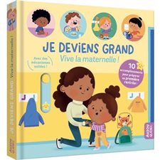 Je deviens grand : Vive la maternelle ! : Livre cartonné