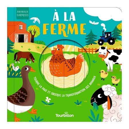 A la ferme : Tourne la page et observe la transformation des animaux : Animaux surprise : Livre cartonné