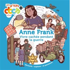 Anne Frank : Vivre cachée pendant la guerre : Les p'tits docs +