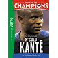 Destins de champions T.22 : Une biographie de N'Golo Kanté : La bonne étoile : Bibliothèque verte : 6-8