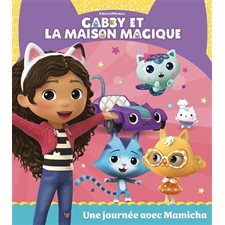 Une journée avec Mamicha : Gabby et la maison magique : Couverture rigide