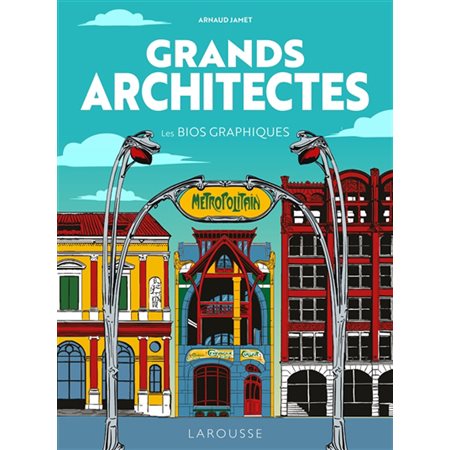 Grands architectes : Les bios graphiques