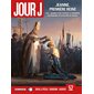Jour J T.52 : Jeanne, première reine : 1431 : Jeanne d'Arc devient la première souveraine du royaume de France : Bande dessinée
