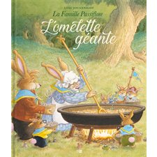 L'omelette géante : La famille Passiflore : Couverture rigide