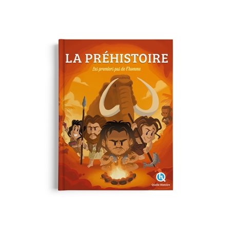 La préhistoire : Les premiers pas de l'homme : Histoire jeunesse. Préhistoire