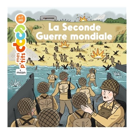 La Seconde Guerre mondiale : Mes p'tits docs. Histoire : Nouvelle édition 2025