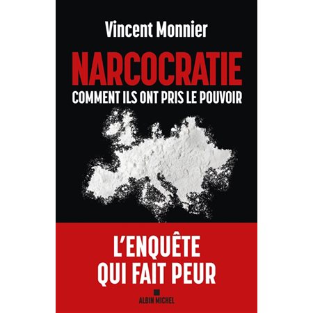 Narcocratie : Comment ils ont pris le pouvoir