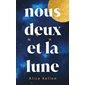 Nous deux et la Lune : Romans plus : 15-17