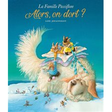 Alors, on dort ? : La famille Passiflore : Couverture rigide