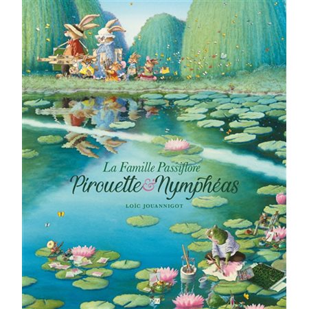 Pirouette & nymphéas : La famille Passiflore : Couverture rigide