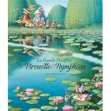 Pirouette & nymphéas : La famille Passiflore : Couverture rigide