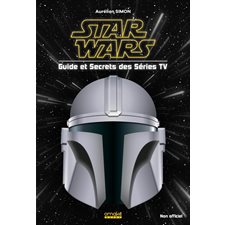 Star Wars : Guide et secrets des séries TV : Non officiel