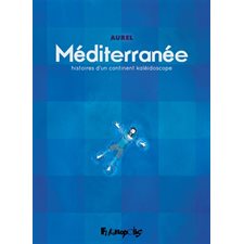 Méditerranée : Histoires d'un continent kaléidoscope : Bande dessinée