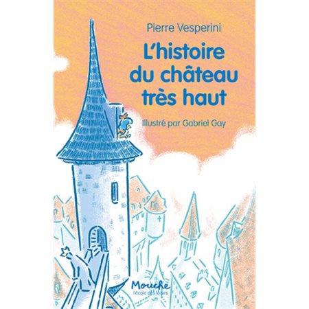 L'histoire du château très haut : Mouche