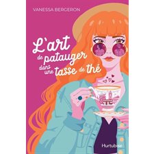 L'art de patauger dans une tasse de thé