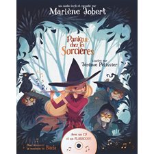 Panique chez les sorcières : Contes et grandes musiques : Livre + CD