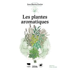 Les plantes aromatiques : Les guides du jardinier-maraîcher