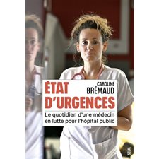 Etat d'urgences : Le quotidien d'une médecin en lutte pour l'hôpital public