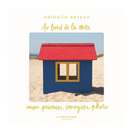 Au bord de la mer ... : Mon premier imagier photo : Livre cartonné