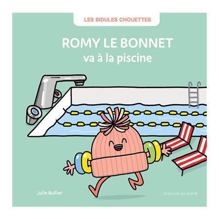 Romy le bonnet va à la piscine : Les bidules chouettes : Couverture rigide