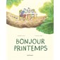 Bonjour printemps : Seuil'issime : Couverture souple