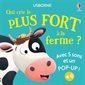 Qui crie le plus fort à la ferme ? : Avec 5 sons et un pop-up ! : Livre cartonné