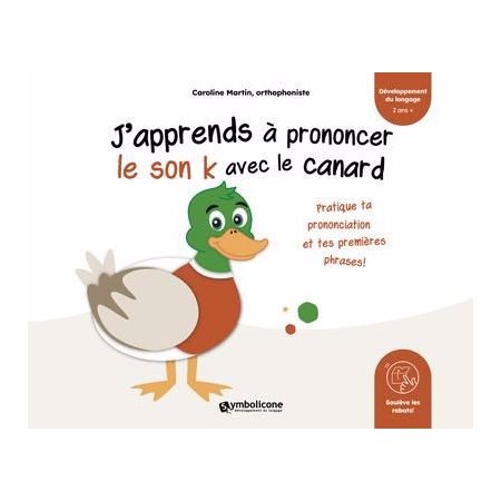 J'apprends à prononcer le son k avec le canard : Livre cartonné