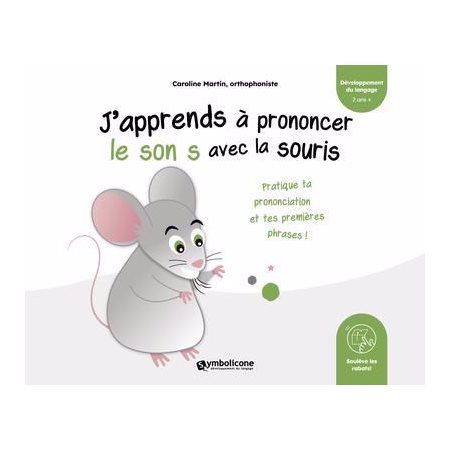 J'apprends à prononcer le son s avec la souris : Livre cartonné