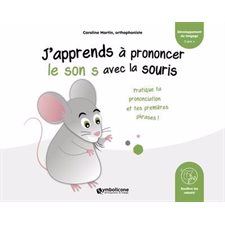 J'apprends à prononcer le son s avec la souris : Livre cartonné