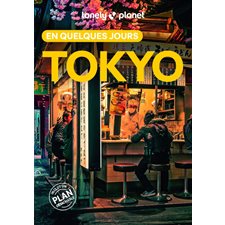 Tokyo en quelques jours (Lonely planet) : 10e édition : En quelques jours