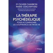 La thérapie psychédélique pour accompagner les souffrances de fin de vie
