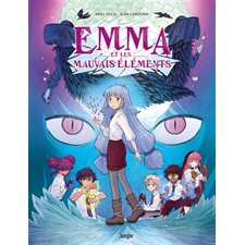 Emma et les mauvais éléments T.01 : Bande dessinée