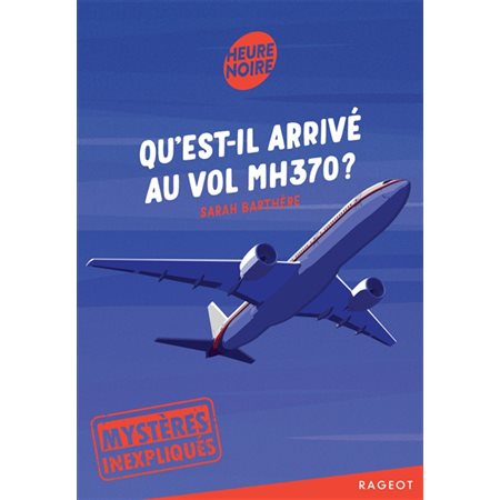 Qu'est-il arrivé au vol MH370 ? : Mystères inexpliqués : Heure noire : 9-11