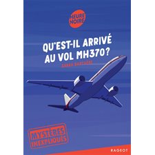 Qu'est-il arrivé au vol MH370 ? : Mystères inexpliqués : Heure noire : 9-11