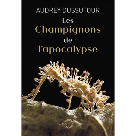 Les champignons de l'apocalypse : Terres & sciences