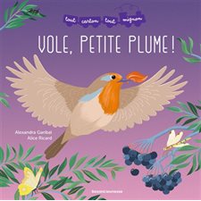 Vole, petite plume ! : Tout carton tout mignon : Livre cartonné