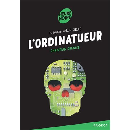 L'ordinatueur : Les enquêtes de Logicielle : Heure noire : 12-14