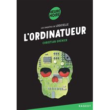 L'ordinatueur : Les enquêtes de Logicielle : Heure noire : 12-14