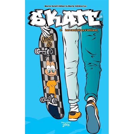 Skate T.01 : Les contraires s'attirent : 9-11