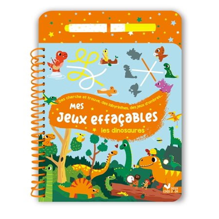 Les dinosaures : Mes jeux effaçables : Des cherche et trouve, des labyrinthes, des jeux d'ombres ...