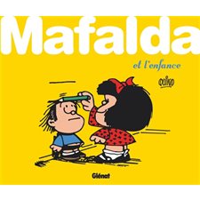 Mafalda et l'enfance : Mafalda : Bande dessinée