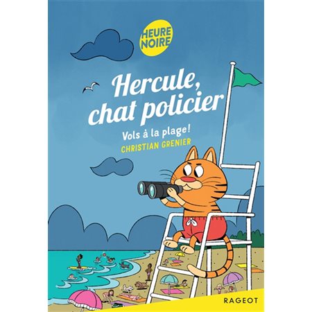 Vols à la plage ! : Hercule, chat policier : Heure noire : 6-8